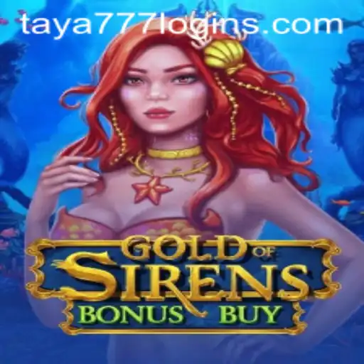 Exploring GoldofSirensBonusBuy and Navigating Taya777 Login