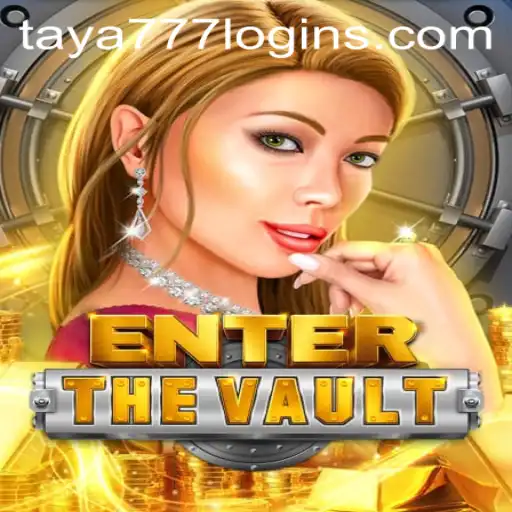 Discover the Thrills of EntertheVault and the Strategic Taya777 Login